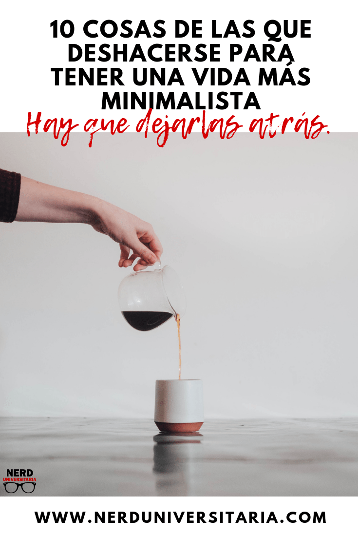 cosas de las que deshacerte para tener una vida más minimalista