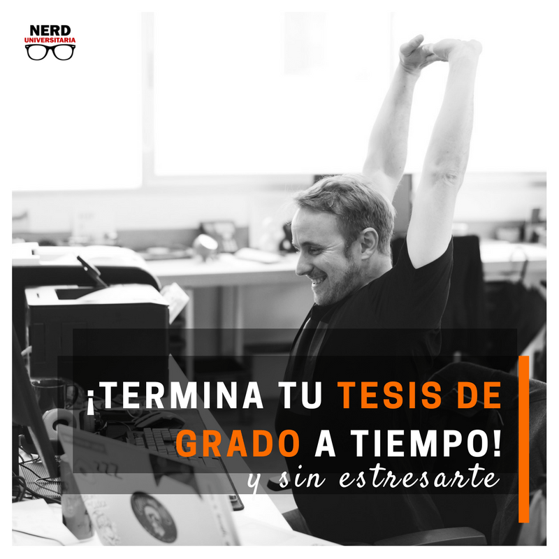 como terminar la tesis a tiempo